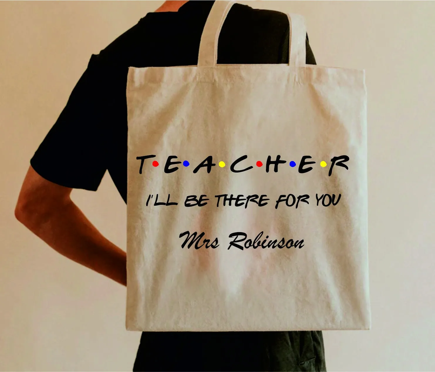 Personalised Teacher I'll Be There For You Tote Bag | Thank You Teacher Gift - FRIENDS STYLE