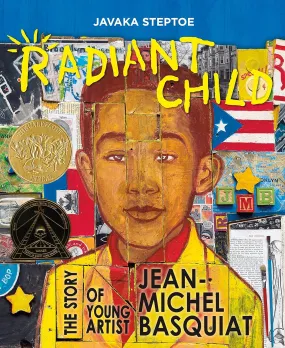 Radiant Child: The Story of Young Artist Jean-Michel Basquiat (Caldecott & Coretta Scott King Illustrator Award Winner) (Concord Hill School Donation - G3 Classroom)